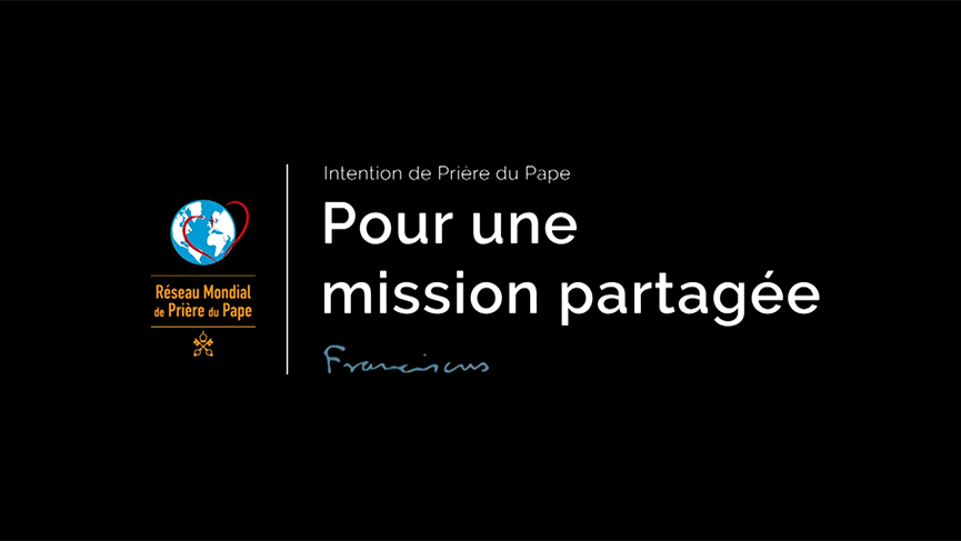 Video du pape Francois-Pour un mission partagee