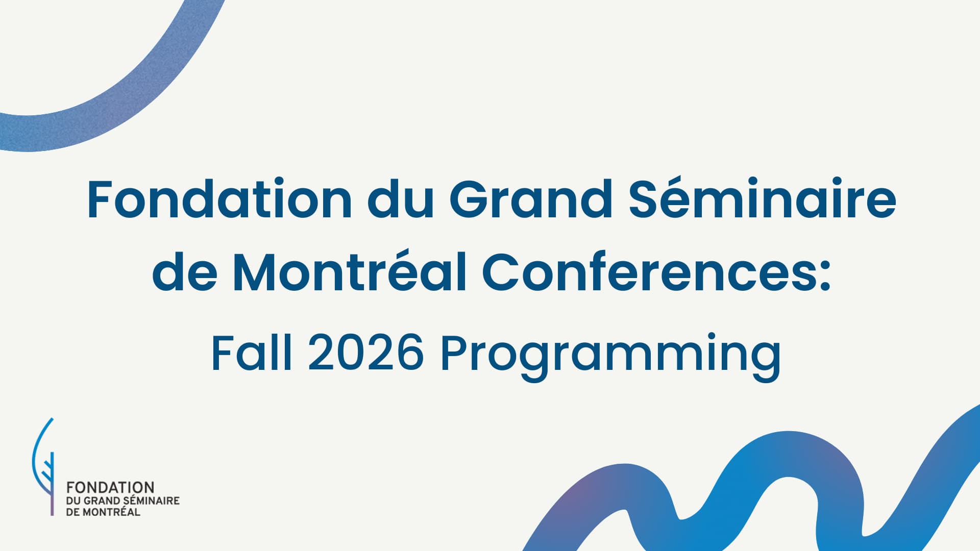 Conférences Fondation du Grand Séminaire de Montréal : Fall 2026 Programming