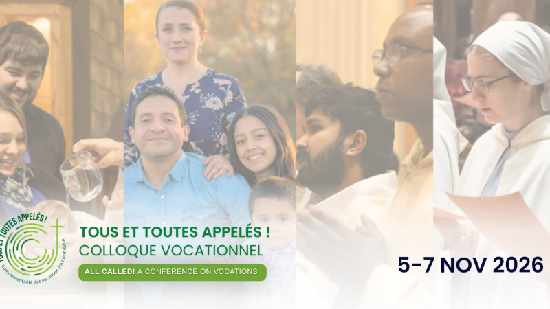 Colloque vocationnel à Montréal « Tous et toutes appelés ! » 
